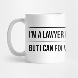 I'm A Lawyer I Can't Fix Stupid But I Can Fix What Stupid Does Mug